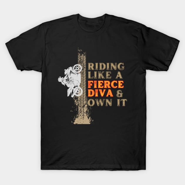 Rider fierce diva T-Shirt by APPARELAURA